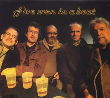 Five Men In A Boat: Five Men In A Boat