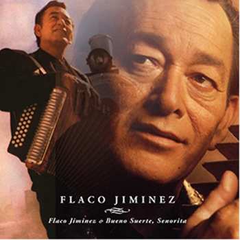 Album Flaco Jimenez: Flaco Jimenez/bueno Suerte, Senorita