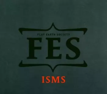 Flat Earth Society: Isms