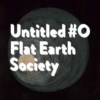 Album Flat Earth Society: Untitled #0