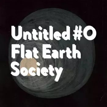 Flat Earth Society: Untitled #0
