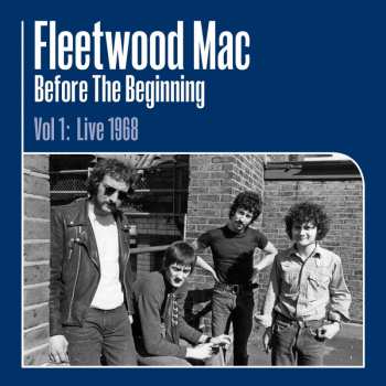 Album Fleetwood Mac: Before The Beginning (Vol.1 Live 1968)