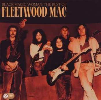 Album Fleetwood Mac: Black Magic Woman: The Best Of Fleetwood Mac