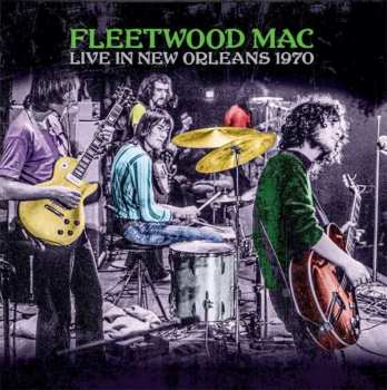 2LP Fleetwood Mac: Live In New Orleans 1970 [180g Light Green Vinyl] 391960