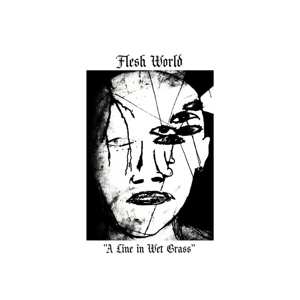 Flesh World: 7-a Line In Wet Grass