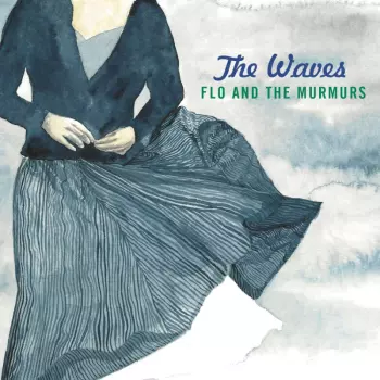 Flo And The Murmurs: The Waves