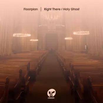 Floorplan: Right There / Holy Ghost