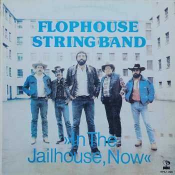 LP Flophouse String Band: In The Jailhouse, Now 123820