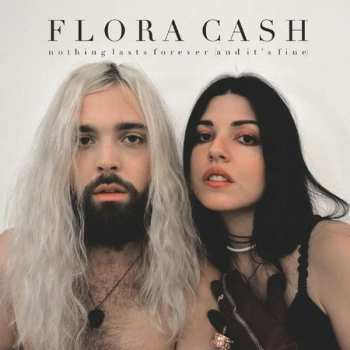 Album Flora Cash: Nothing Lasts Forever (And It's Fine)