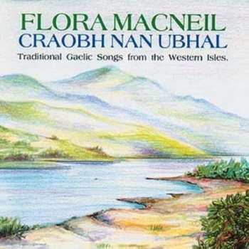 Album Flora MacNeil: Craobh Nan Ubhal - Traditional Gaelic Songs From The Western Isles