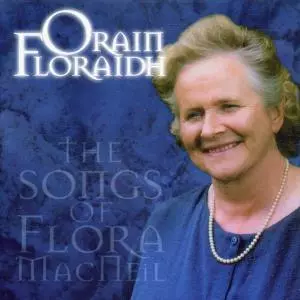 Orain Floraidh (The Songs Of Flora MacNeil)