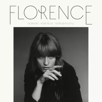 Florence And The Machine: How Big, How Blue, How Beautiful