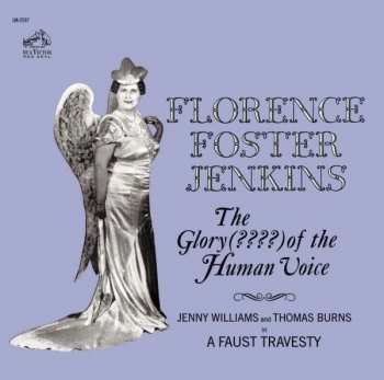 Florence Foster Jenkins: The Glory (????) Of The Human Voice / A Faust Travesty