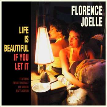 Album Florence Joelle: Life Is Beautiful If You Let It