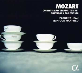 Album Florent Héau: Mozart, Quintette Avec Clarinette K581, Quatuors K380 & K378