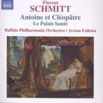 Album Florent Schmitt: Antoine Et Cleopatre, Le Palais Hante