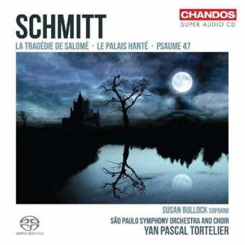 Album Florent Schmitt: La Tragédie De Salomé • Le Palais Hanté • Psaume 47