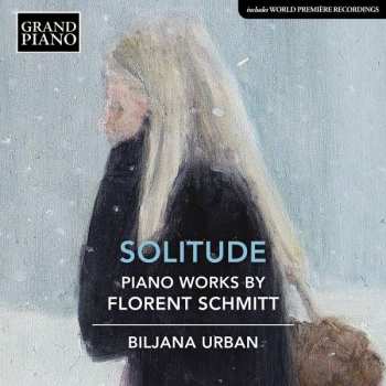 Album Florent Schmitt: Solitude: Piano Works By Florent Schmitt