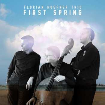 Album Florian Hoefner Trio: First Spring
