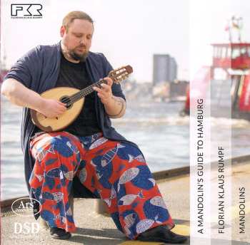 Album Florian Klaus Rumpf: A Mandolin's Guide To Hamburg