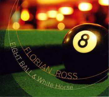 CD Florian Ross: Eight Ball & White Horse 452874