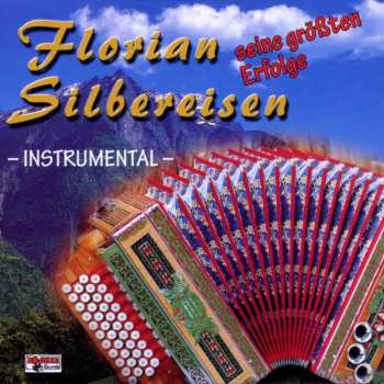 Album Florian Silbereisen: Instrumental - Seine Größten Erfolge