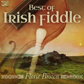 Album Florie Brown: Best Of Irish Fiddle Tunes