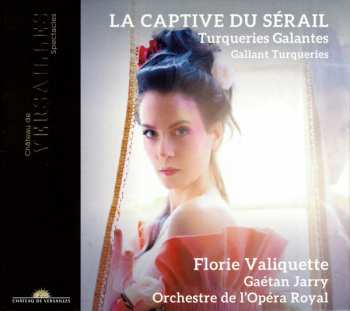 Album Florie Valiquette: La Captive Du Sérail (Turqueries Galantes ∙ Gallant Turqueries)