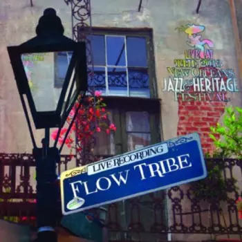Flow Tribe: Live At Jazzfest 2013