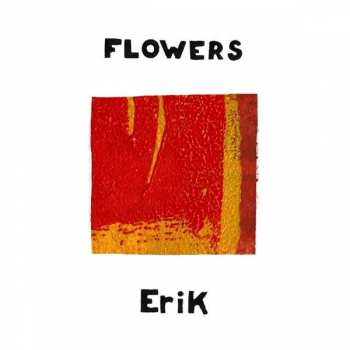 Flowers: Erik