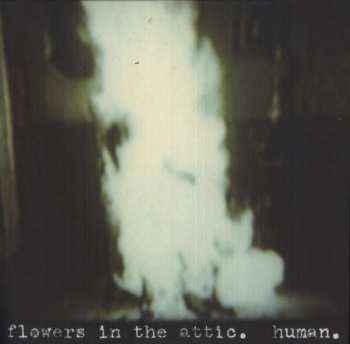 EP Flowers In The Attic: Human 471282