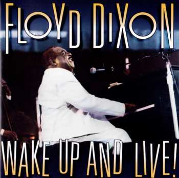 CD Floyd Dixon: Wake Up And Live! 434972