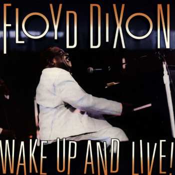 CD Floyd Dixon: Wake Up And Live! 434972