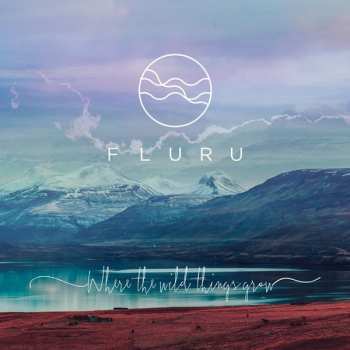LP Fluru: Where The Wild Things Grow 136544