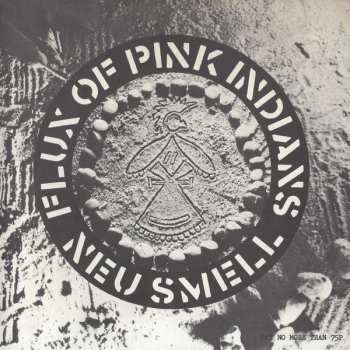 Album Flux Of Pink Indians: Neu Smell
