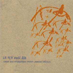 Album Fly Pan Am: Ceux Qui Inventent N'on