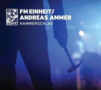 Album F.M. Einheit: Hammerschlag