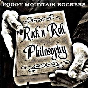 Album Foggy Mountain Rockers: Rock & Roll Philosophy