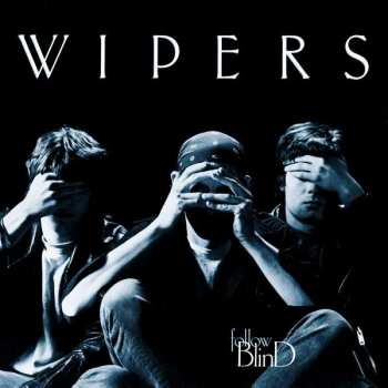 Album Wipers: Follow Blind