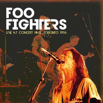 Album Foo Fighters: Live At Concert Hall, Toronto 1996