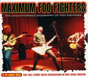 Album Foo Fighters: Maximum Foo Fighters (The Unauthorised Biography Of Foo Fighters) 
