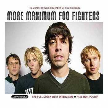Album Foo Fighters: More Maximum Foo Fighters (The Unauthorised Biography Of Foo Fighters)