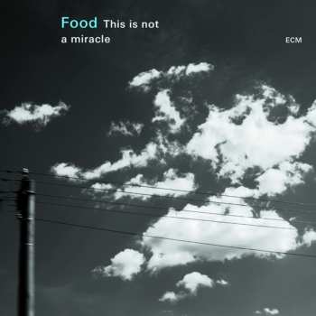 Album Food: This Is Not A Miracle