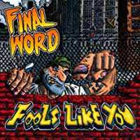 Album Final Word: Fools Like You