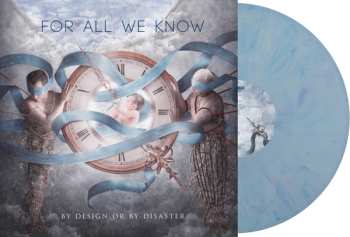 LP For All We Know: By Design Or By Disaster 527470