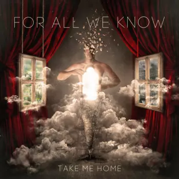 For All We Know: Take Me Home