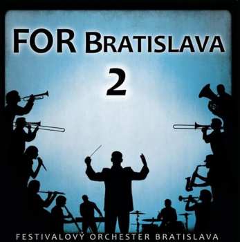 Album Festivalový Orchester Bratisla: For Bratislava 2