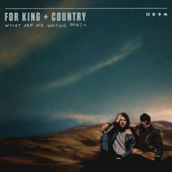 CD For King & Country: What Are We Waiting For? + 497160