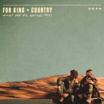 CD For King & Country: What Are We Waiting For? 393224