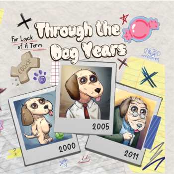 Album For Lack of a Term: Through the Dog Years